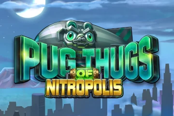 Pug Thugs of Nitropolis Slot Game